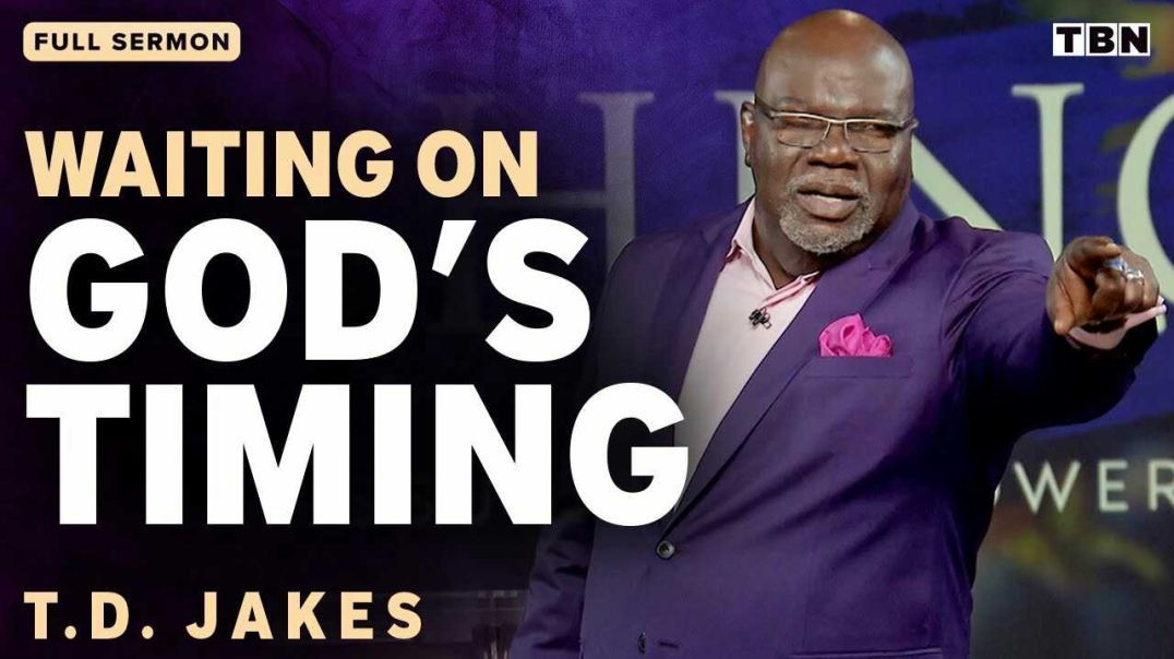 ⁣T.D. Jakes: Trusting in God's Perfect Timing | Full Sermon