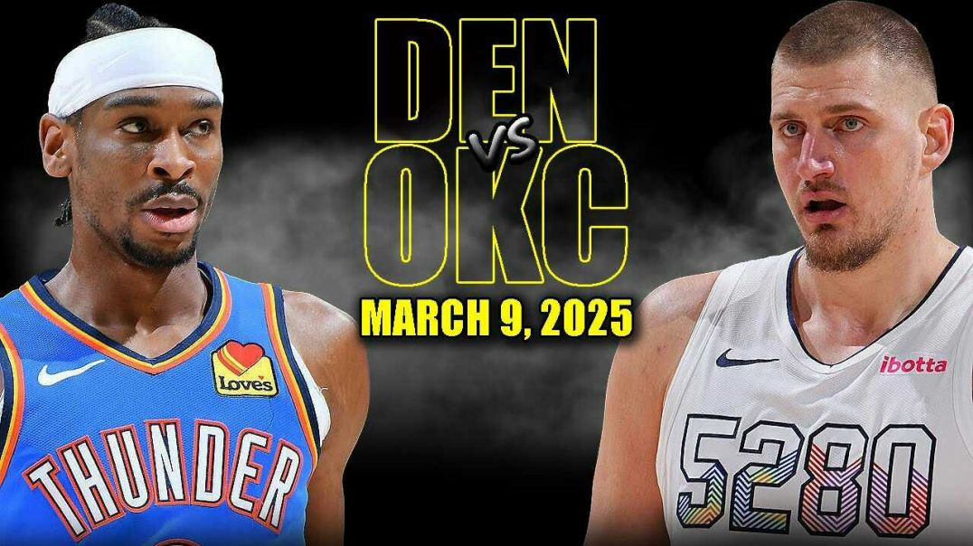 ⁣Oklahoma City Thunder vs Denver Nuggets Full Game Highlights - March 9, 2025 | NBA Regular Season