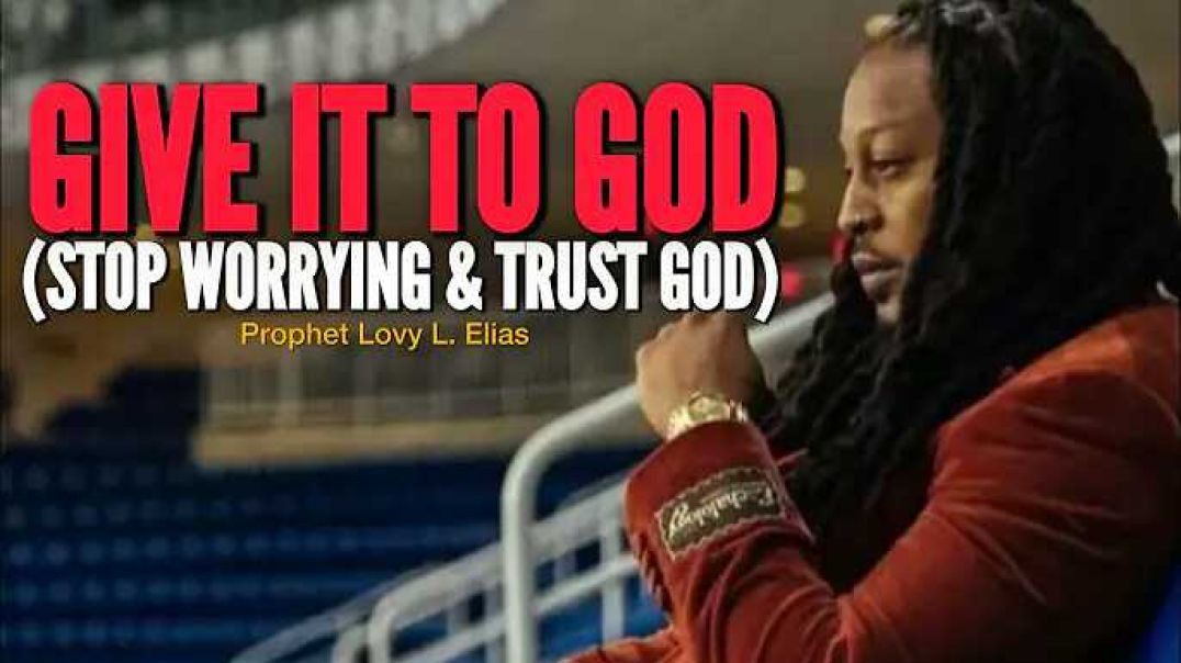 ⁣Stop Worrying: Trust And Believe God[God Is In Control]•Prophet Lovy