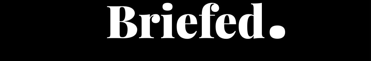 Briefed