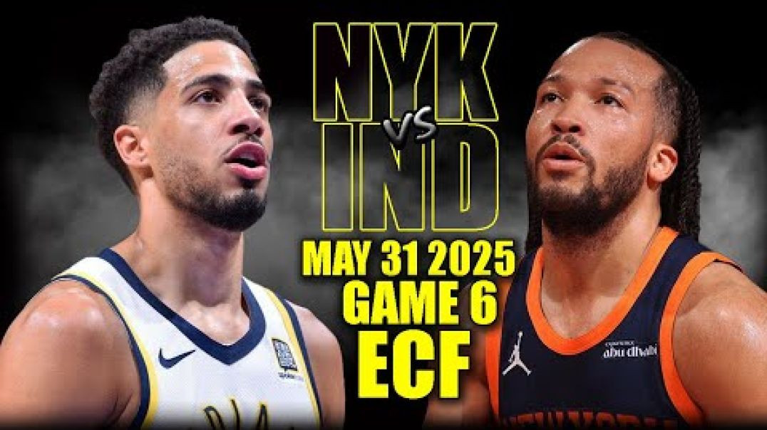 ⁣New York Knicks vs Indiana Pacers Full Game 6 Highlights - May 31, 2025 NBA Playoffs