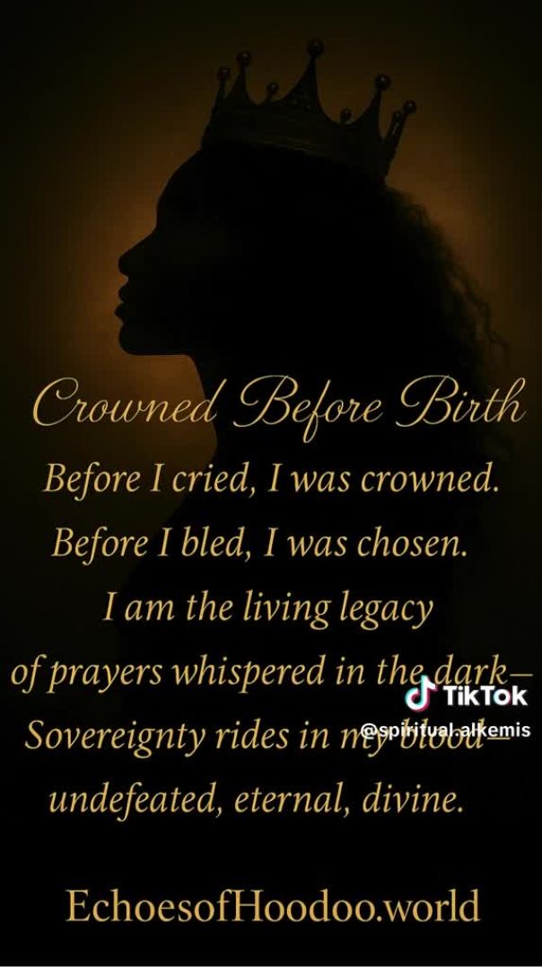Crowned Before Birth: The Hoodoo of Spiritual Sovereignty