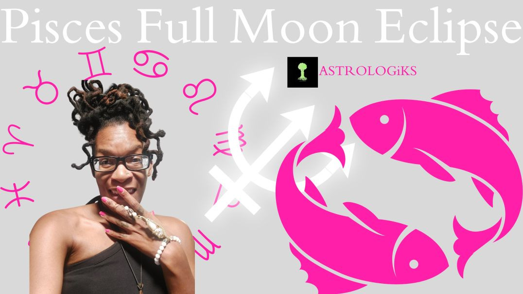 ⁣Pisces Full Moon Lunar Eclipse - When The Universe Humbles You - Astrologiks