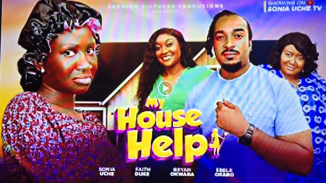 ⁣MY HOUSE HELP - SONIA UCHE, BRYAN OKWARA EBERE OKARO, 2025 LATEST NIGERIAN MOVIE