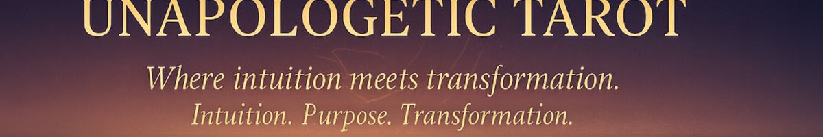 Unapologetic Tarot