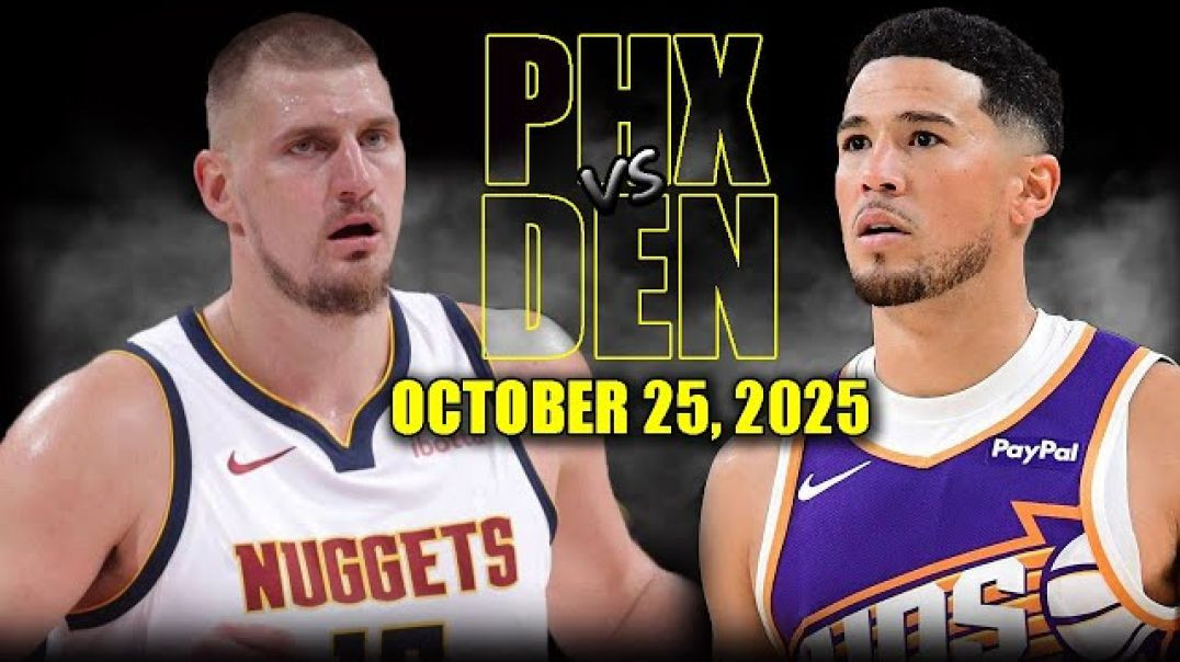 Denver Nuggets vs Phoenix Suns Full Game Highlights - October 25, 2025 NBA Season