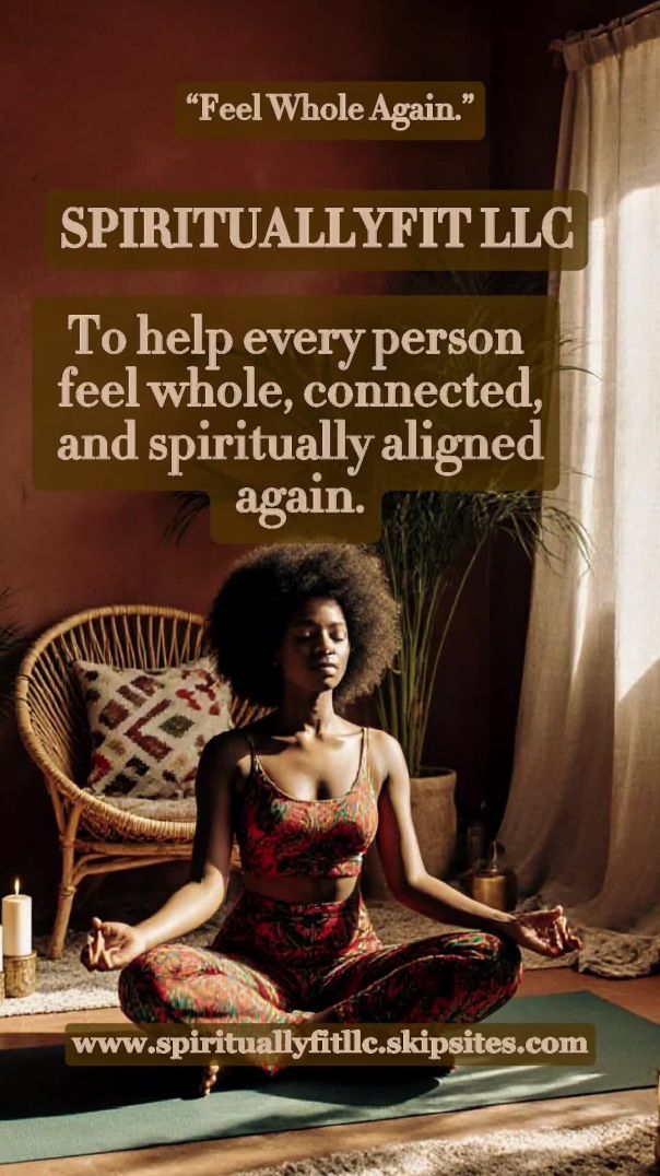 🧘🏿‍♀️SPIRITUALLYFIT🩺LLC👩🏿‍⚕️, Holistic Wholeness