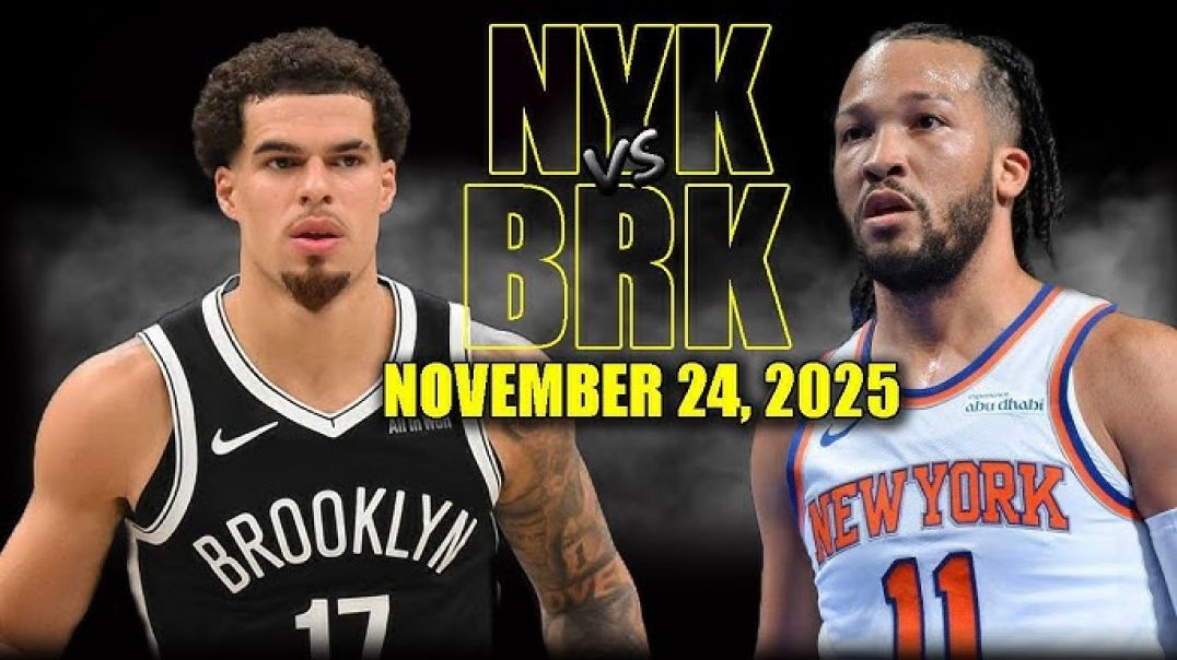 New York Knicks vs Brooklyn Nets Full Game Highlights - November 24, 2025 NBA Season