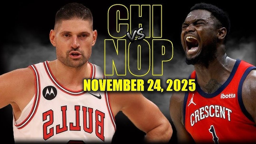Chicago Bulls vs New Orleans Pelicans Full Game Highlights - November 24, 2025 NBA Season