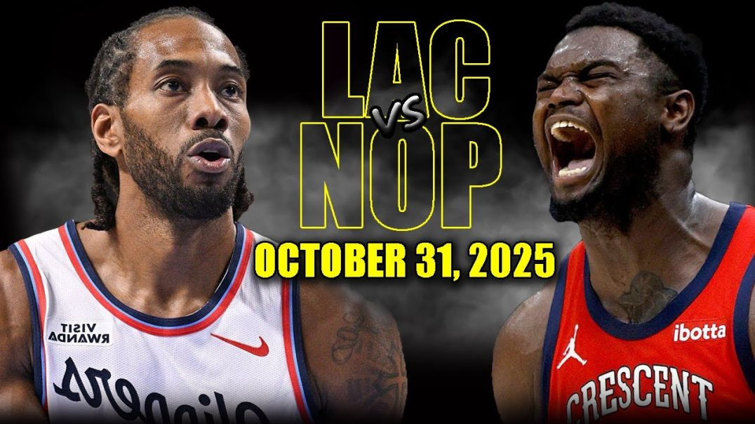 Los Angeles Clippers vs New Orleans Pelicans Full Game Highlights - October 31, 2025 NBA Season