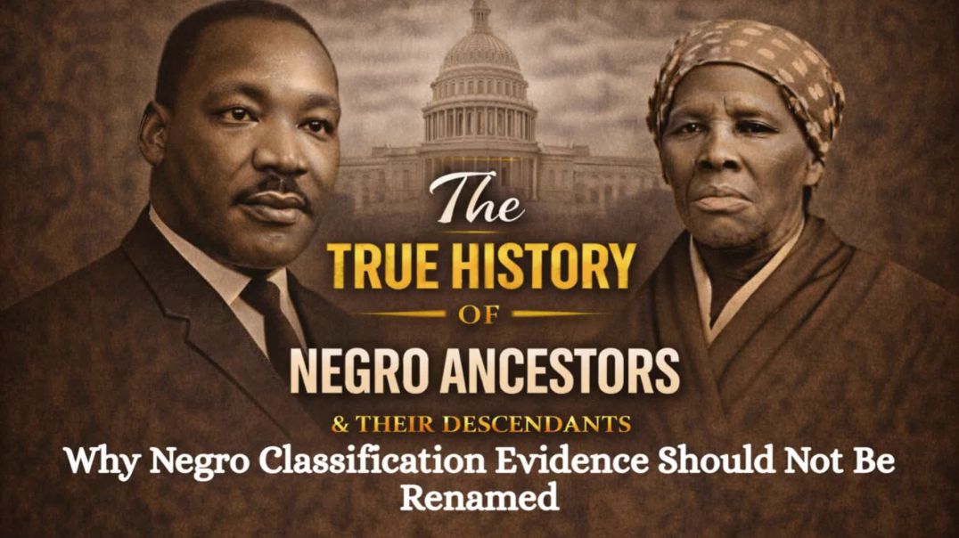 ⁣Why Negro Classification Evidence Should Not Be Renamed  (Full Video #5 Negro Series)