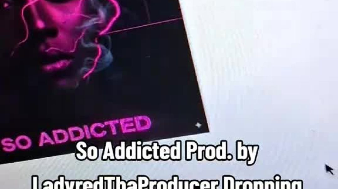 ⁣So Addicted Prod. By LadyredThaProducer