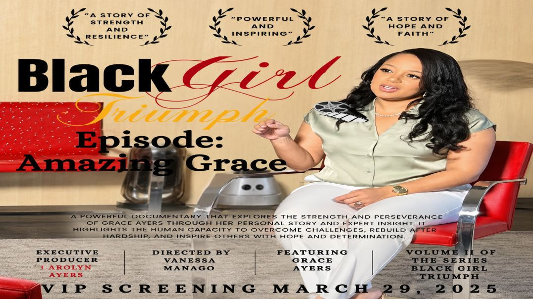 ⁣Black Girl Triumph Documentary Amazing Grace Episode