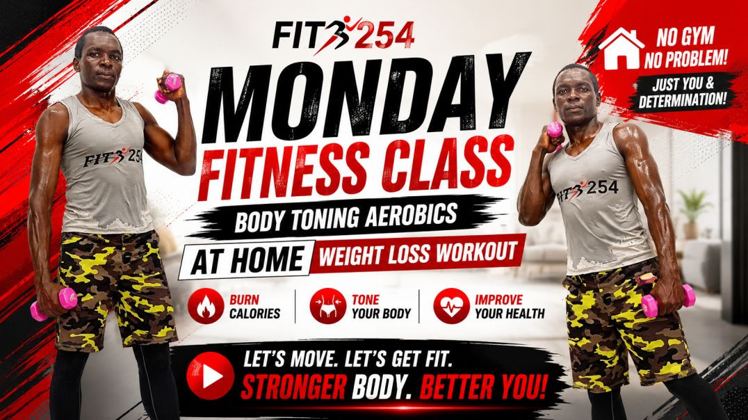 ⁣FIT254 BODY TONING AEROBICS FITNESS CLASS: MONDAY FITNESS CLASS