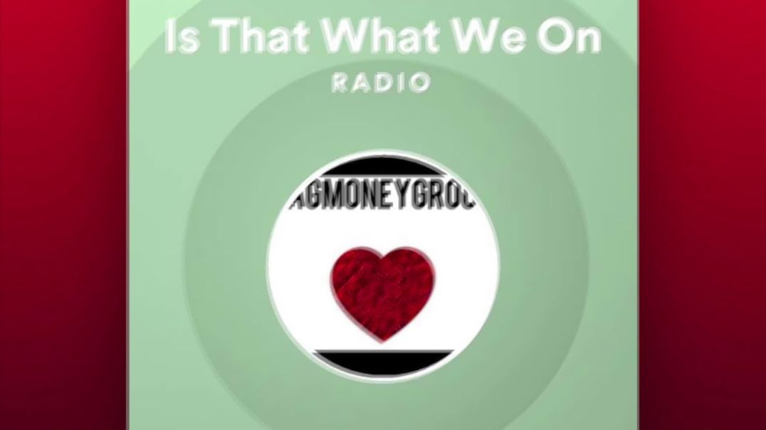 Bagmoneygroup- Is That What We On