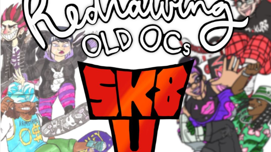 Redrawing Old OCs/Cartoon Concept- SK8 U!