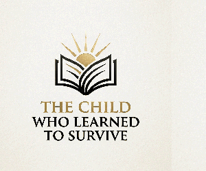 The Child Who Learned to Survive Book