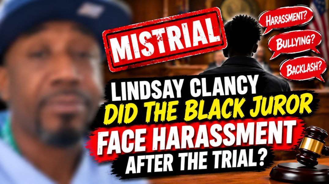 ⁣Lindsay Clancy Mistrial:Did the Black Juror Face Harassment After the Trial?