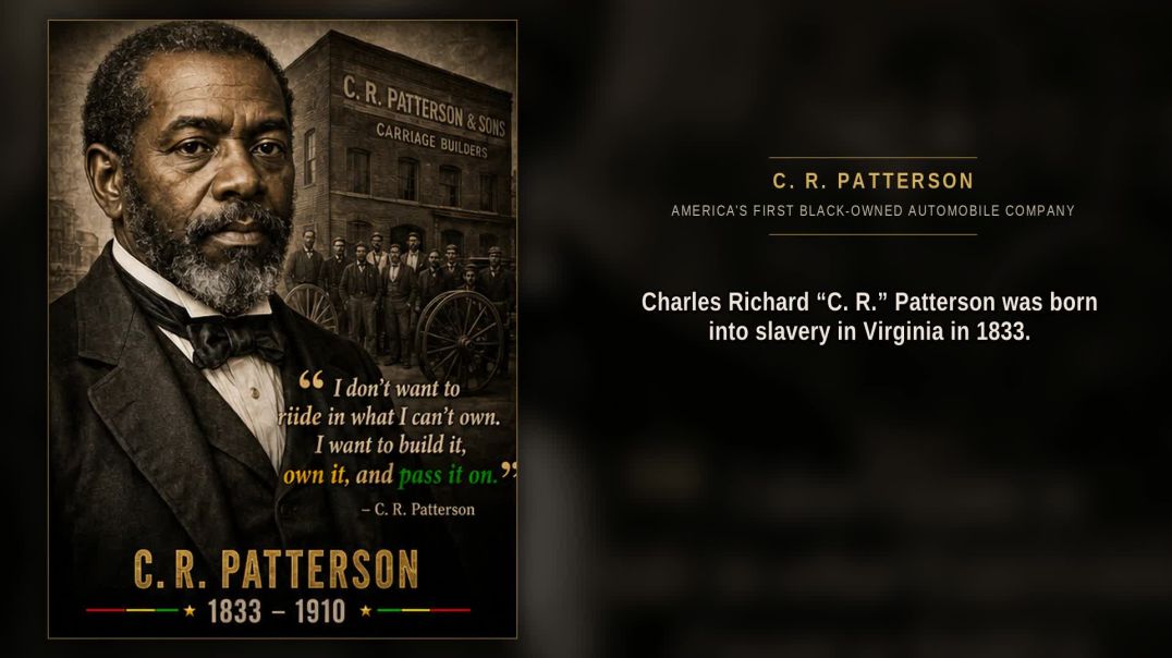 C. R. Patterson — From Enslavement to an Automotive Empire