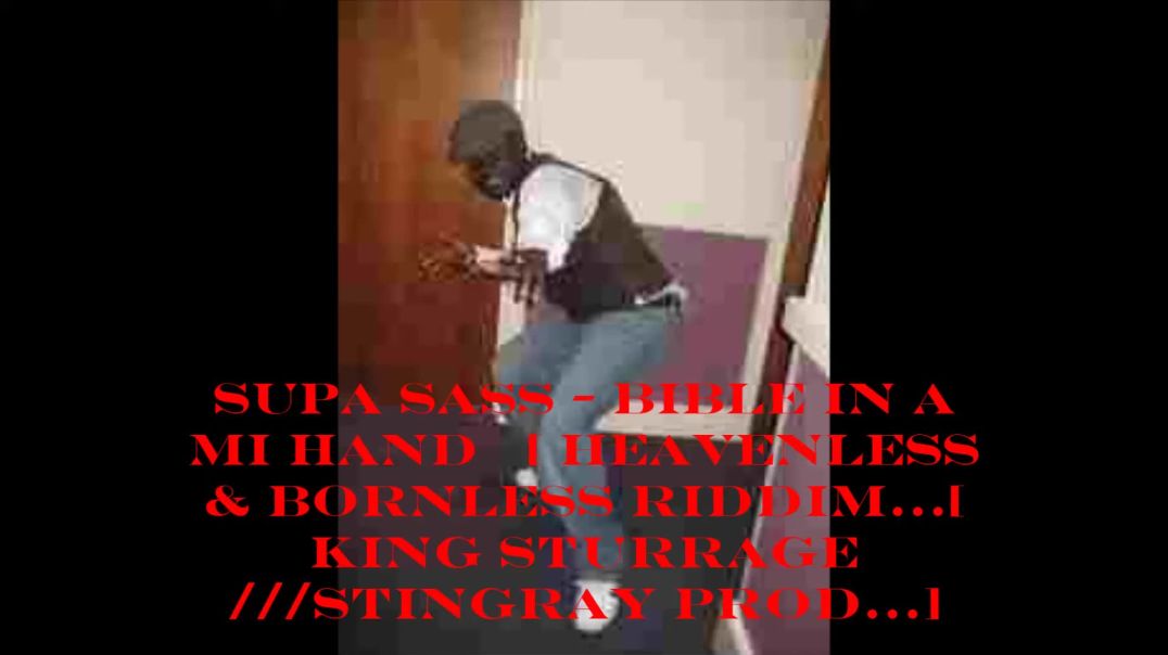 ⁣Supa Sass --- BIBLE IN A MI HAND ( King Sturrage Production)