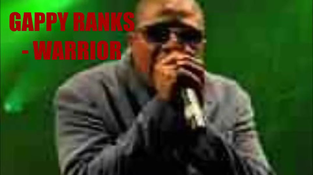 ⁣GAPPY RANKS --- WARRIOR [ King Sturrage Production)