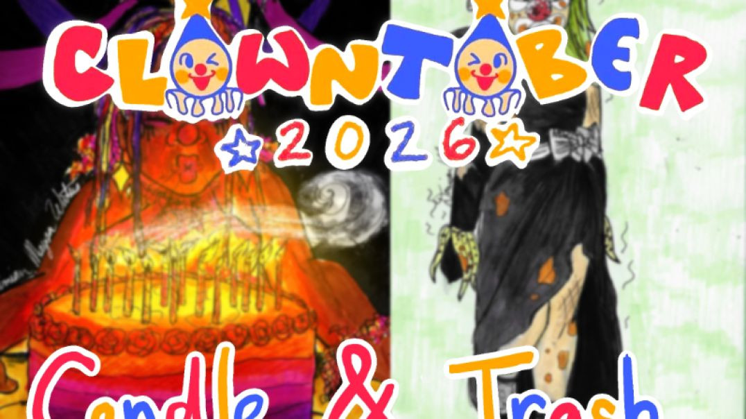 Clowntober: Days 28 and 29 (Candle and Trash)