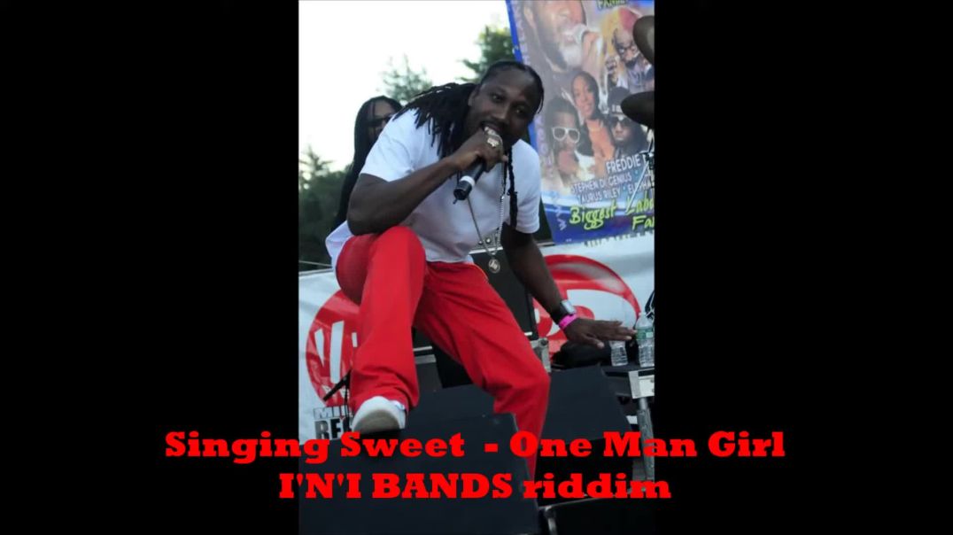 ⁣Singing Sweet - [ONE MAN GIRL] ( King Sturrage Production)INI BANDS RIDDIM