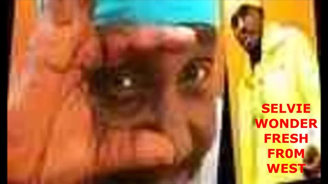 ⁣Selvie Wonders --- Fresh from West [ King Sturrage Production)